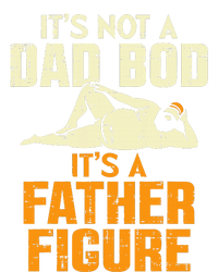 Not Dad Bod Its A Father Figure Funny Fathers Day Daddy Papa T-Shirt