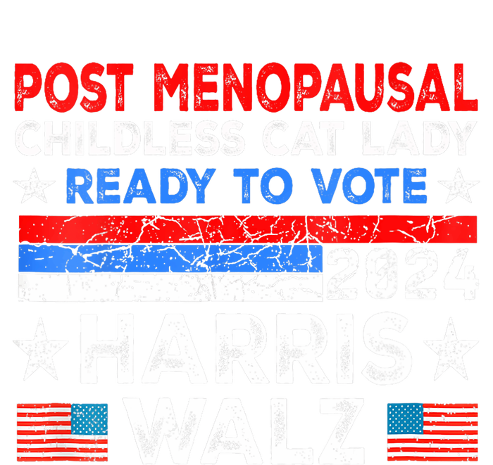 Postmenopausal Childless Cat Lady Ready To Vote Kamala T-Shirt