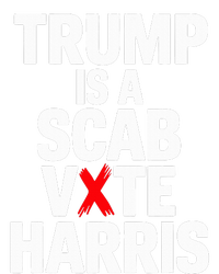 Trump Is A Scab Vote Harris Walz 2024 T-Shirt