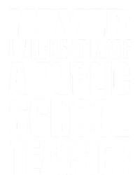 Never Underestimate A Public School Teacher T-Shirt