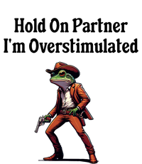 Hold On Partner IM Overstimulated Cowboy Frog Tall T-Shirt