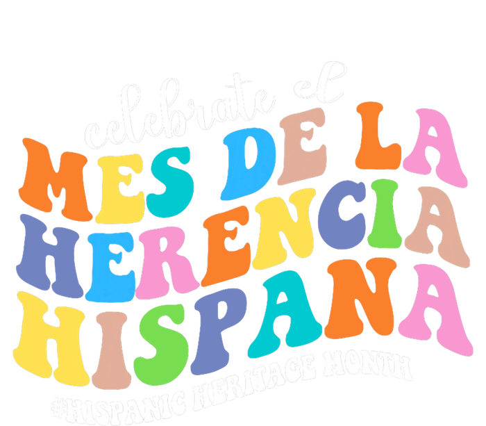 Celebrate El Mes De La Herencia Hispana Hispanic Heritage T-Shirt