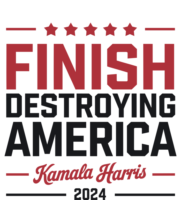 Finish Destroying America Kamala Harris 2024 PosiCharge Competitor Tank