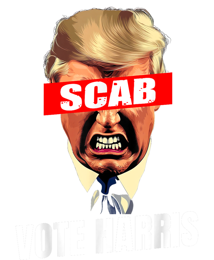 Trump Is A Scab Vote Kamala Harris 2024 Harris Walz 2024 T-Shirt