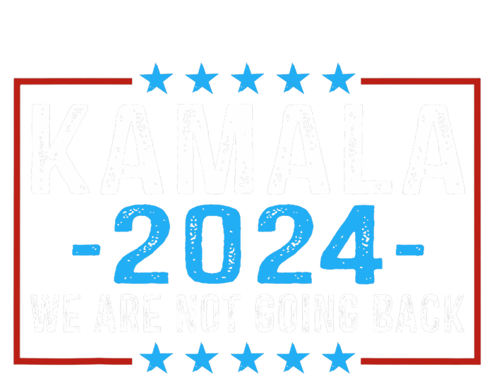 We Are Not Going Back Kamala Harris 2024 Harris Waltz T-Shirt