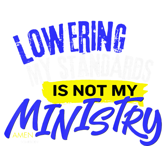 Lowering My Standards Is Not My Ministry A Somebody Kids Hoodie