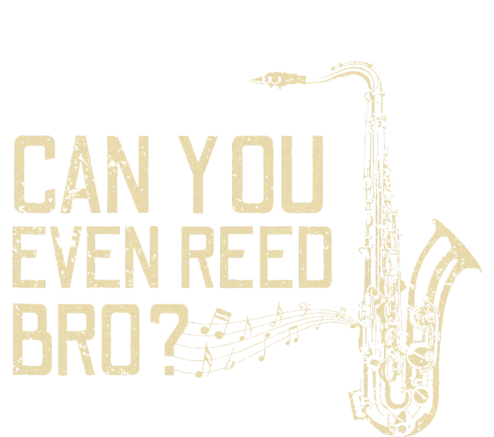 Funny Can You Even Reed Bro Cool Saxophone Players Gift Toddler Sweatshirt