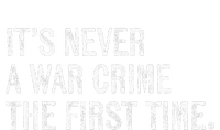 ItS Never A War Crime The First Time Funny Saying Toddler T-Shirt