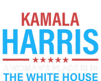 Kamala Harris 2024 A WomanS Place Is In The White House Tall Hoodie