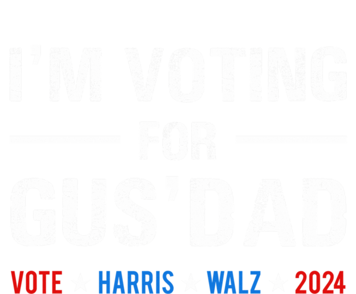 IM Voting For Gus Dad Vote Harris Walz 2024 T-Shirt