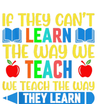 Sped Teacher Quote If They CanT Learn The Way We Teach T-Shirt