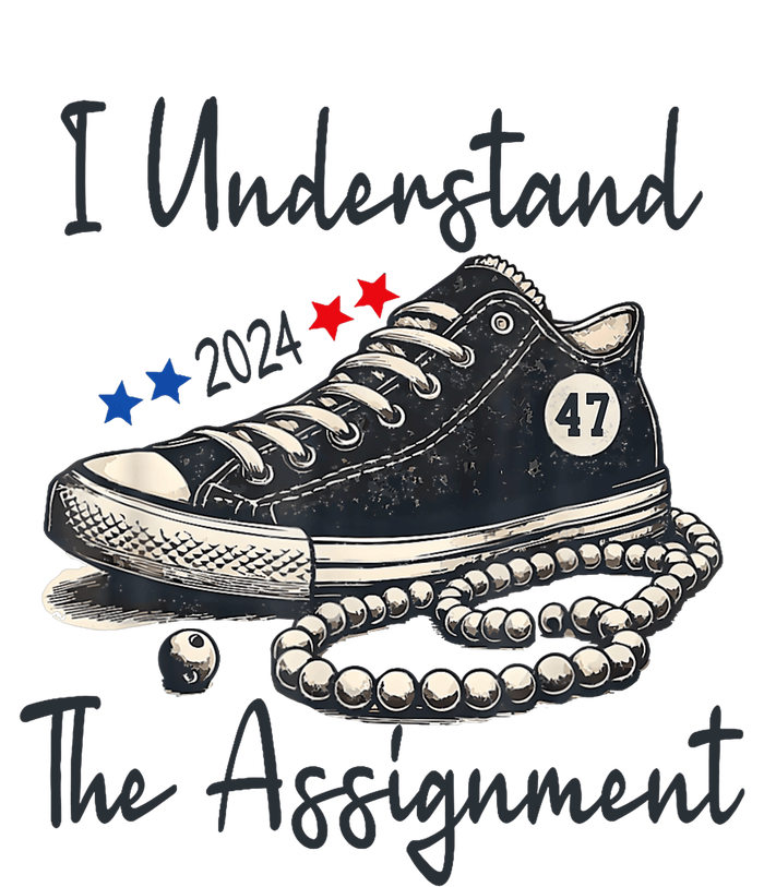 I Understand The Assignment Chucks And Pearls Election 2024 T-Shirt