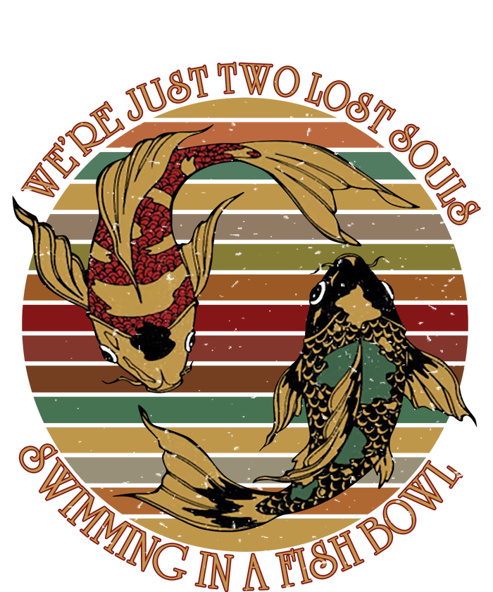 Were Just Two Lost Souls Swimming In A Fish Bowl Vintage T-Shirt