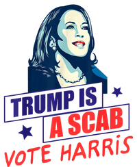 Trump Is A Scab Vote Kamala Harris Funny 2024 T-Shirt