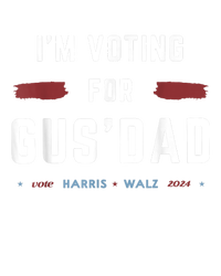 IM Voting For Gus Dad Vote Harris Walz 2024 Pres And Vice Tall Sweatshirt