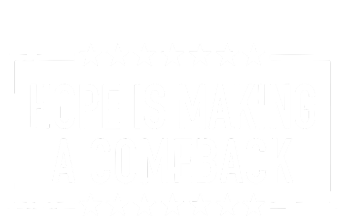 Hope Is Making A Comeback Hoodie