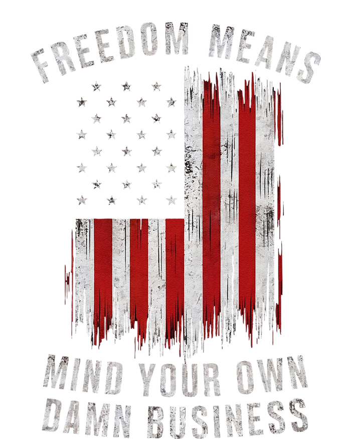 Freedom Means Mind Your Own Damn Business Democrat Liberal Gift Ladies Long Sleeve Shirt