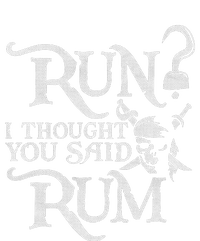 Run I Thought You Said Rum Funny Pirate Running Wine Lover T-Shirt