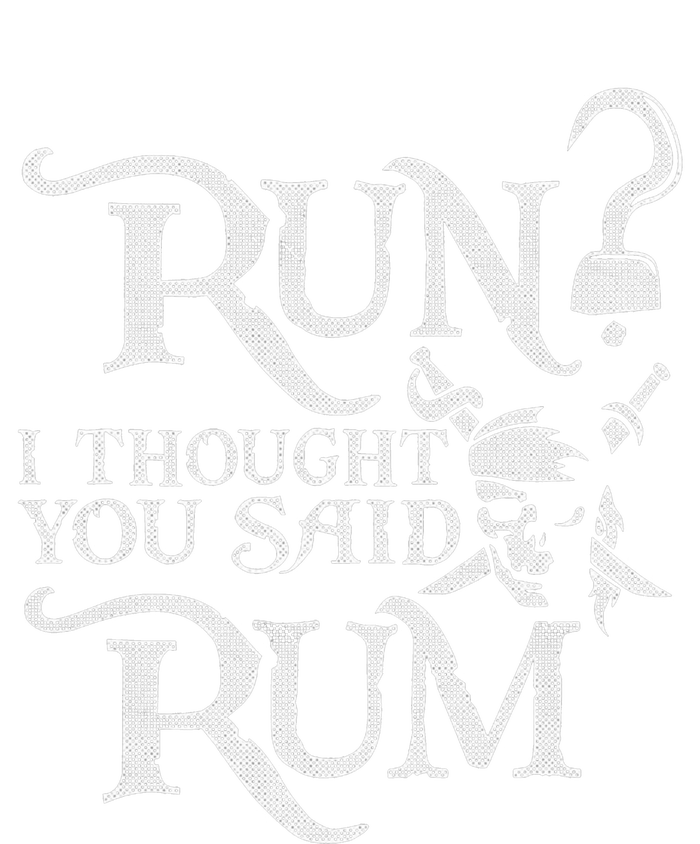 Run I Thought You Said Rum Funny Pirate Running Wine Lover T-Shirt