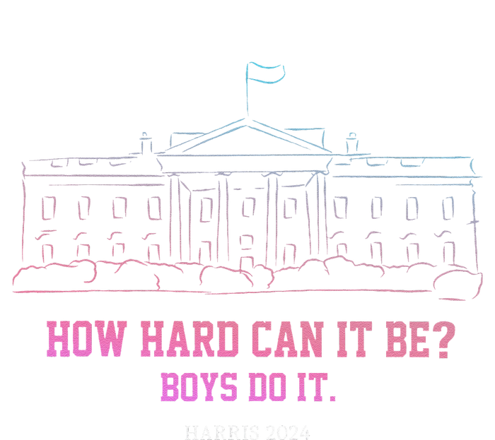 How Hard Can It Be Boy Do It Harris 2024 Gift Poster