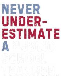 Never Underestimate A Public School Teacher T-Shirt