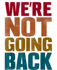 Were Not Going Back Slogan Vintage Distressed T-Shirt