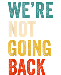 WeRe Not Going Back Vote For 2024 President Kamalaharris T-Shirt