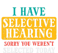 Selective Hearing Sorry Funny Saying Humorous Sustainable Bucket Hat