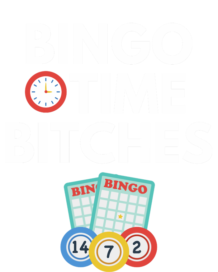 Bingo Time Bitches Funny Bingo Player Game Lover Gift Humor Women's T-Shirt