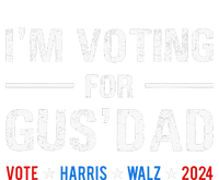 IM Voting For Gus Dad Vote Harris Walz 2024 Tall Hoodie