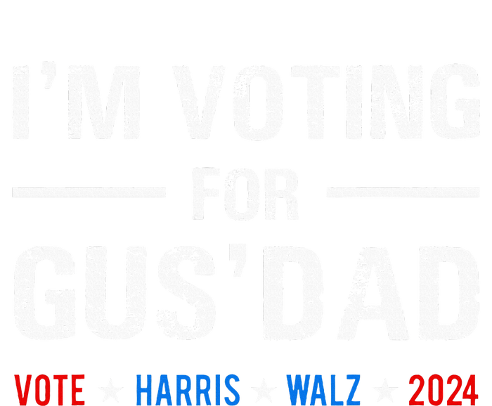 IM Voting For Gus Dad Vote Harris Walz 2024 Tall Hoodie