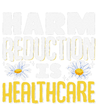 Harm Reduction Is Healthcare T-Shirt