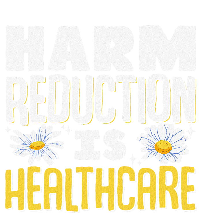 Harm Reduction Is Healthcare T-Shirt