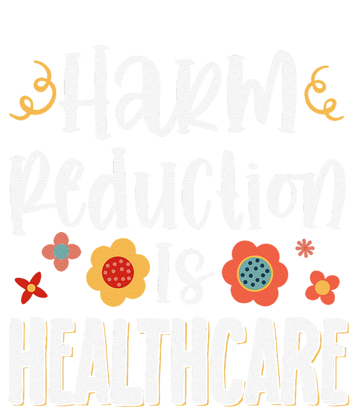 Harm Reduction Is Healthcare Toddler Sweatshirt