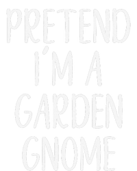 Pretend IM Garden Gnome Costume Halloween Lazy Quick Funny Poster