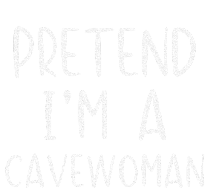 Pretend IM A Cavewoman Costume Halloween Lazy Quick Funny T-Shirt