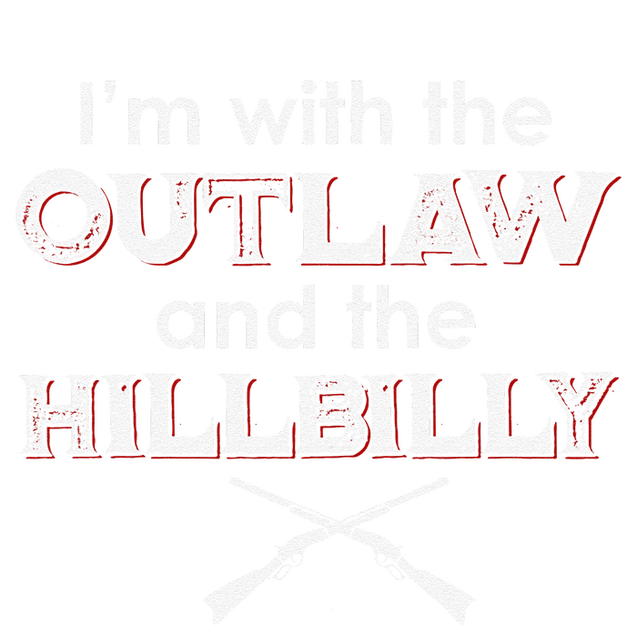 IM With The Outlaw And The Hillbilly 2024 Saying Quote Gift Infant Fleece One Piece