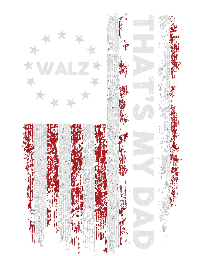 Walz That’S My Dad! Harris Walz 2024 President Election T-Shirt