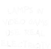 Lamps In Video Games Use Real Electricity Women's T-Shirt