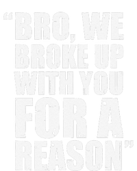 Bro We Broke Up With You For A Reason Women's Strappy Tank