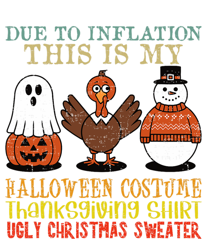 Due To Inflation This Is My Halloween Thanksgiving Christmas T-Shirt