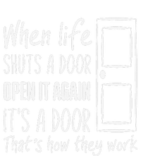 When Life Shuts A Door Open It Again ItS A Door T-Shirt