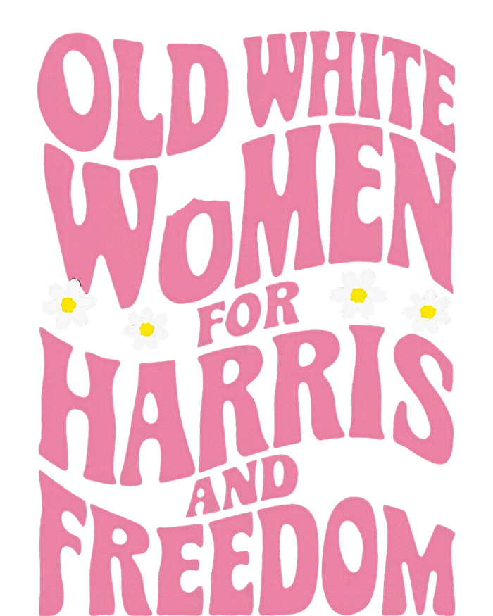 Old White Women For Harris And Freedom Kamala Harris T-Shirt