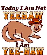 Today I Am Not Yeehaw I Am Yee Naw T-Shirt