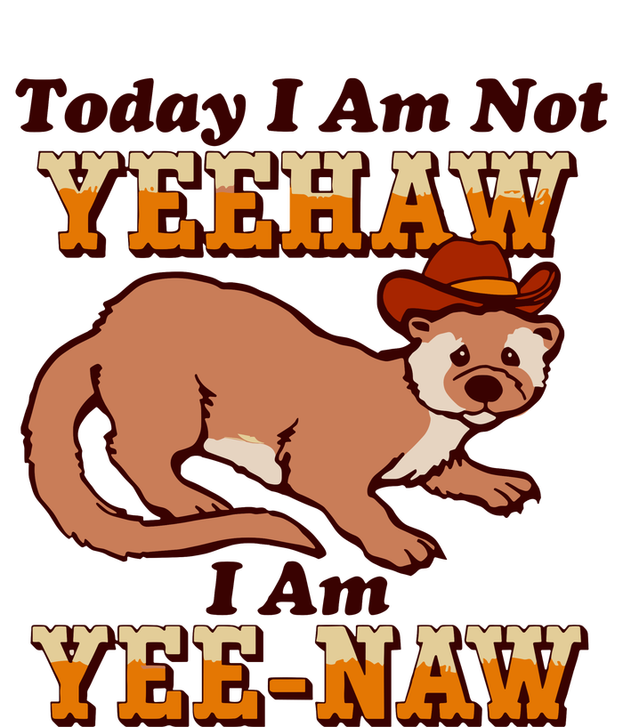 Today I Am Not Yeehaw I Am Yee Naw T-Shirt