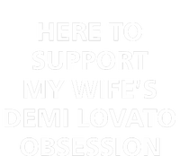 Here To Support My WifeS Demi Lovato Obsession Tank Top