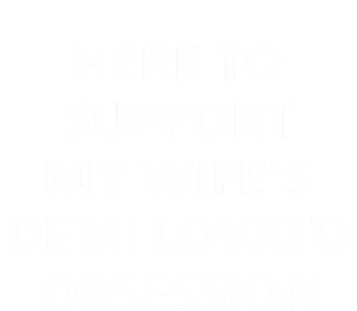 Here To Support My WifeS Demi Lovato Obsession Tank Top