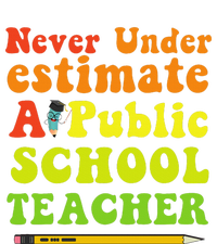 Never Underestimate A Public School Teacher Long Sleeve T-Shirt