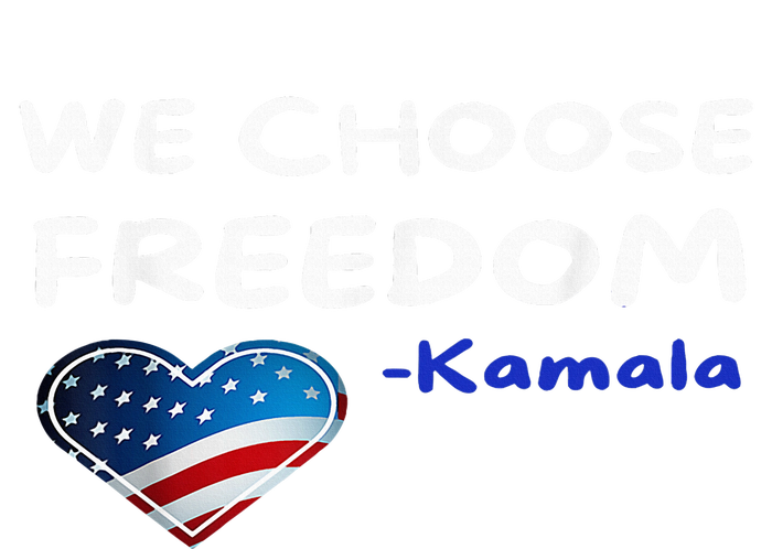 We Choose Freedom Kamala Harris T-Shirt