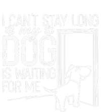 I CanT Stay Long. My Dog Is Waiting For Me Funny Dog Lover Ladies PosiCharge Competitor Racerback Tank